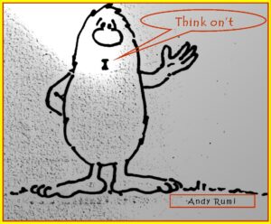 Andy Rumi funny looking character saying, Think on it